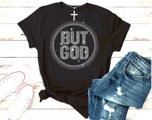 Women's BUT GOD Rhinestone Bling Sparkling T-shirt Gift Christian Religious Tee by Believe