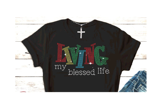 Women's Ladies LIVING MY BLESSED LIFE Rhinestone Bling Sparkling T-shirt Gift Christian Religious Tee by Believe