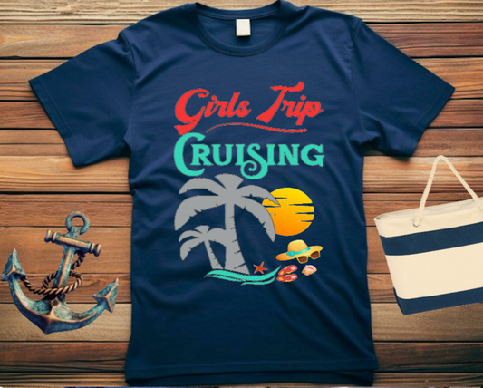 Women's Ladies GIRLS TRIP CRUISING Celebration Holiday Group Cruise Ship T-shirt by Believe