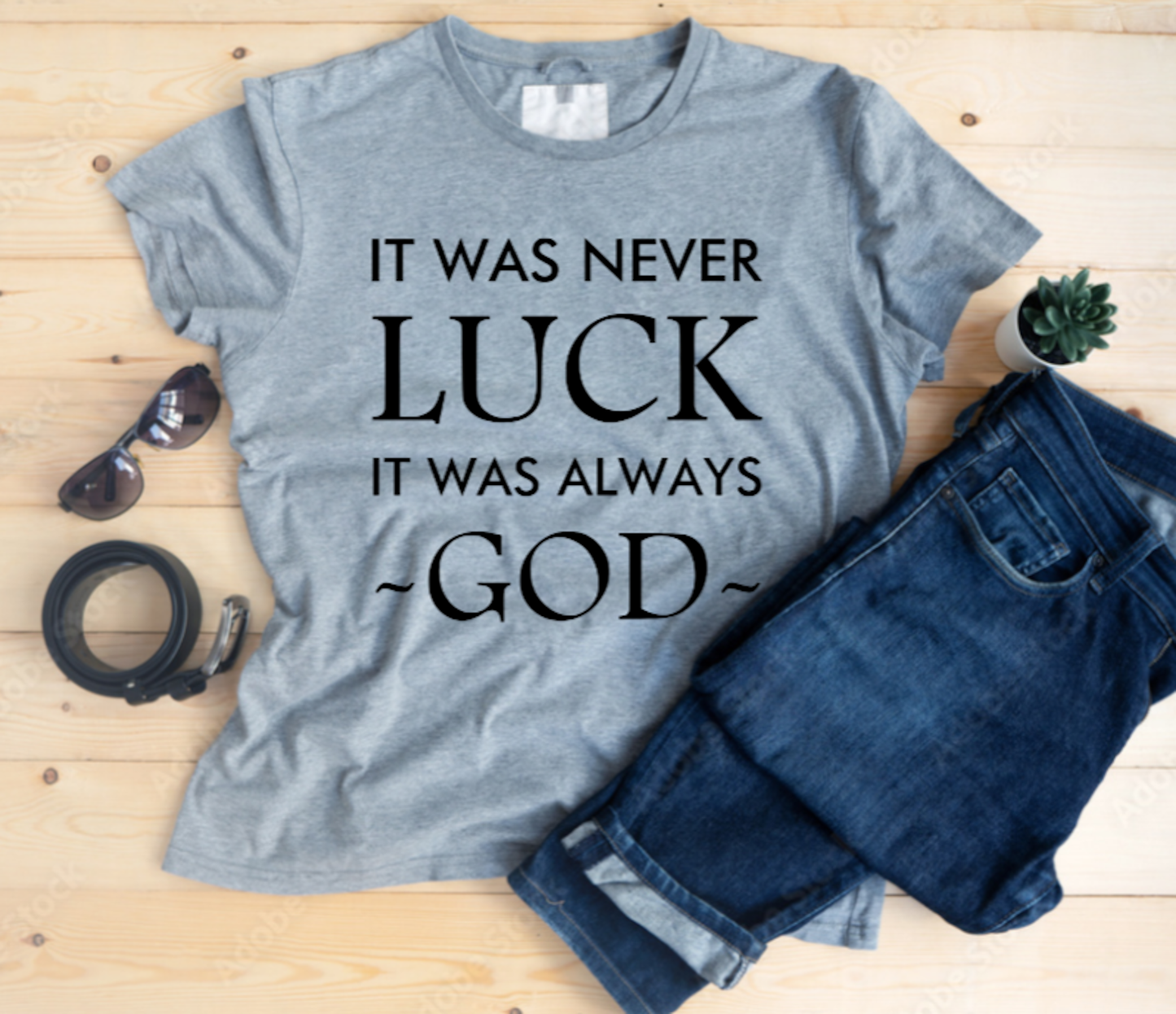 Men's Unisex IT WAS NEVER LUCK IT WAS ALWAYS GOD Christian Religious Positive Inspirational T-shirt by Believe