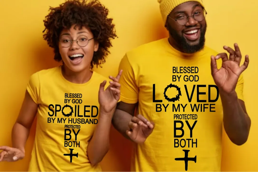 Unisex Matching Couples BLESSED BY GOD SPOILED BY HUSBAND LOVED BY WIFE Romantic Married Wedding Date Lovers Gift T-shirt by Believe