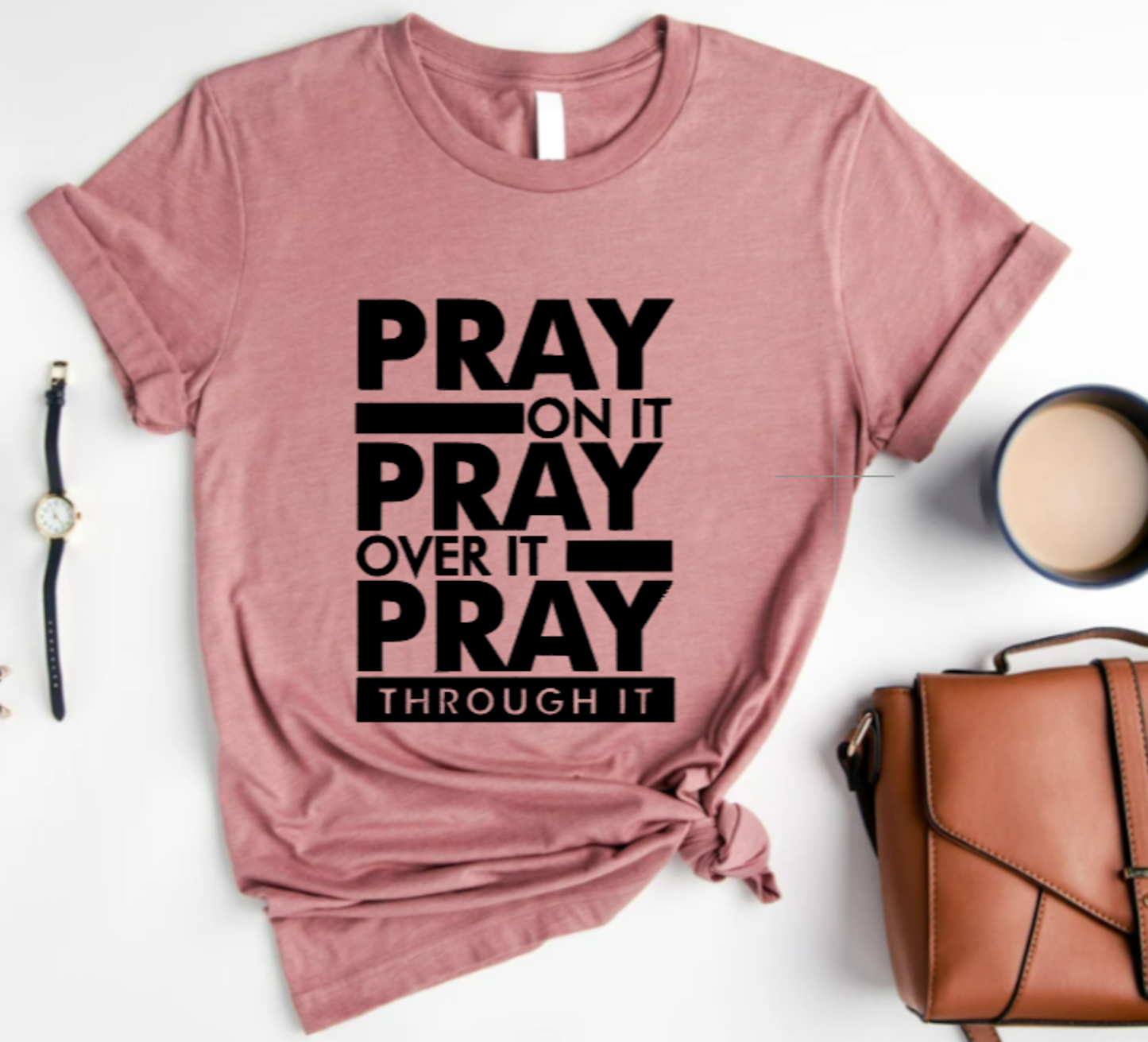 Men's Unisex PRAY ON IT OVER IT THROUGH IT Christian Religious Positive Inspirational T-shirt by Believe