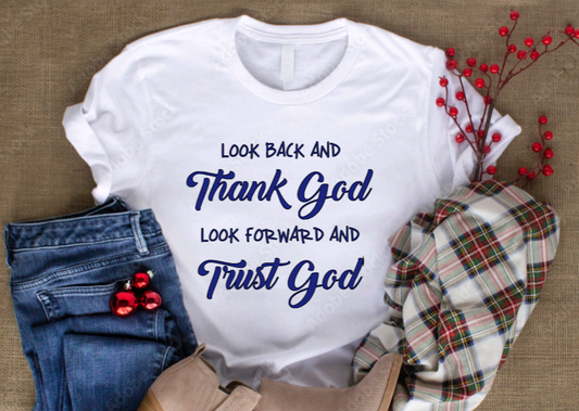 Men's Unisex LOOK BACK THANK GOD FORWARD TRUST GOD Christian Religious Positive Inspirational T-shirt by Believe